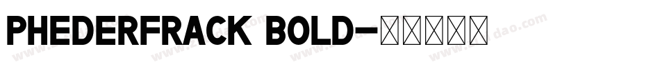 PhederFrack Bold字体转换